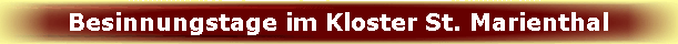 Besinnungstage im Kloster St. Marienthal
